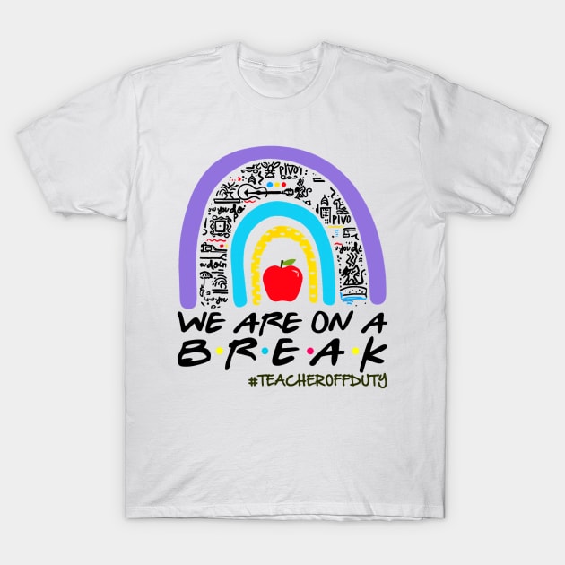 We Are On a Break Summer Break Sungles Last Day Of School T-Shirt by JennyArtist